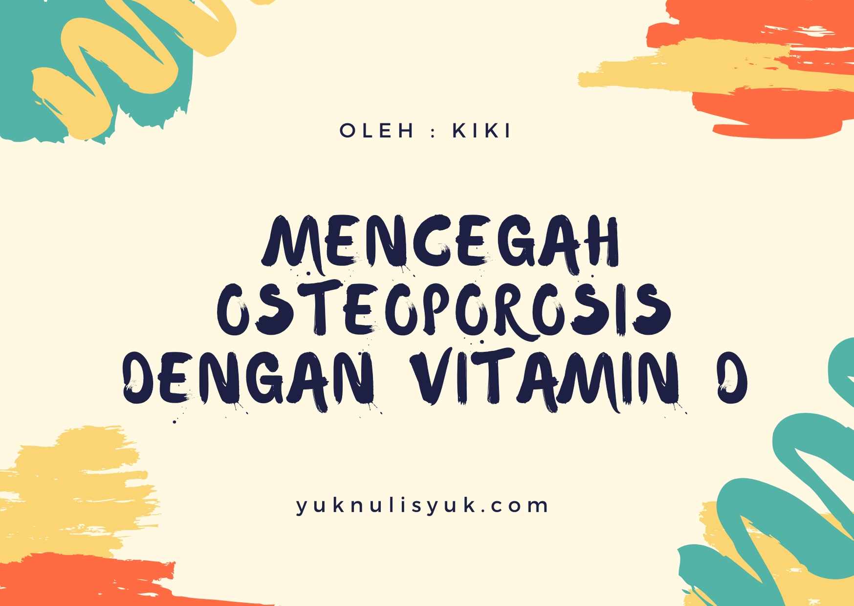 Mencegah Osteoporosis dengan Vitamin D
