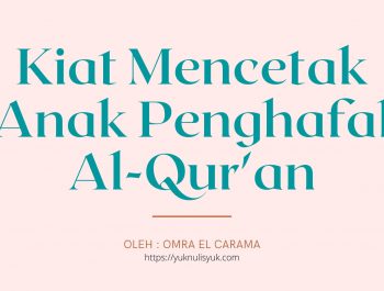 Kiat Mencetak Anak Penghafal Al-Qur’an