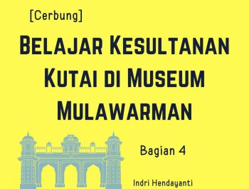 [Cerbung]Belajar Kesultanan Kutai di Museum Mulawarman (4)